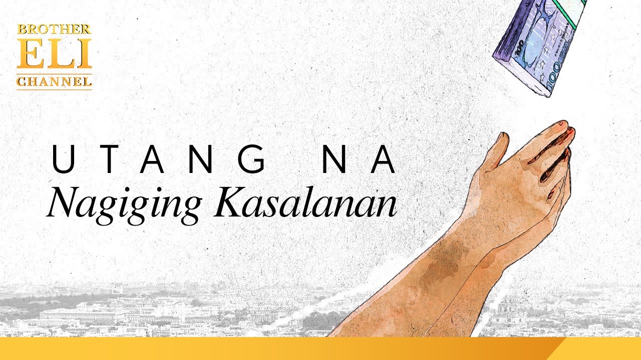 Kailan nagiging kasalanan ang utang? | Brother Eli Channel