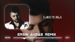Elmusto Ağla Remix (Ersin Akbaş)