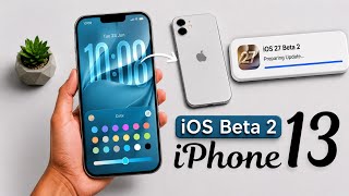iOS 27 Beta 2 For iPhone 13 What's Changs And Features | Should You Install iOS 27 Beta 2 iPhone 13 