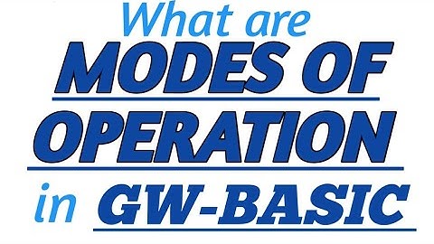 MODES OF OPERATION | DIRECT MODE And INDIRECT MODE in GW-BASIC with Practical Example in GW-BASIC