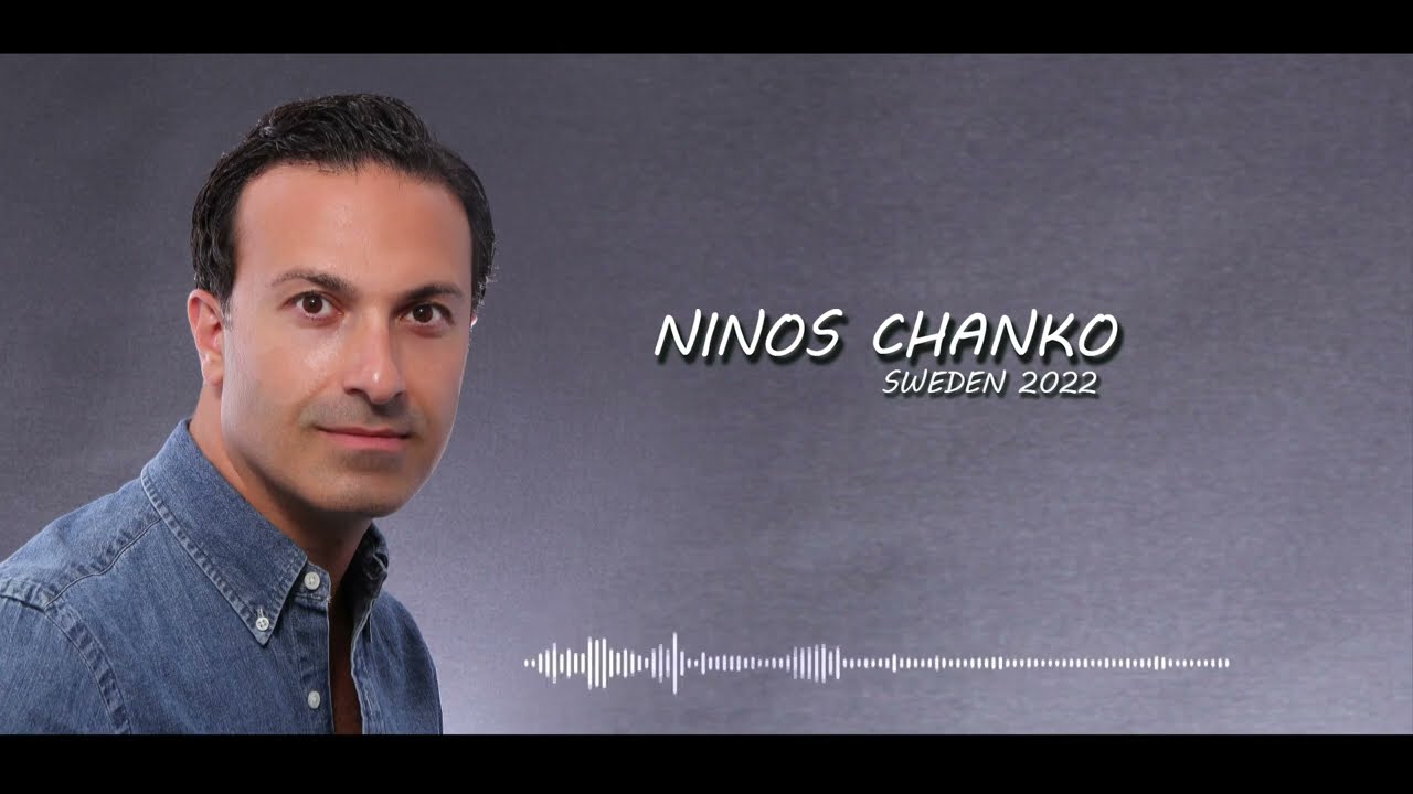 Ninos Chanko Assyrian Mix - Sweden 2022