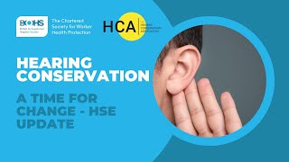 UKHCA Webinar: Hearing Conservation | A Time for Change - HSE Update