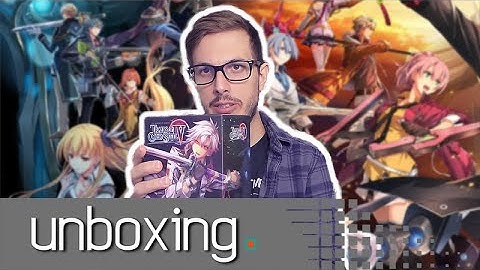 Trails of Cold Steel IV Limited Edition Unboxing - Noisy Pixel