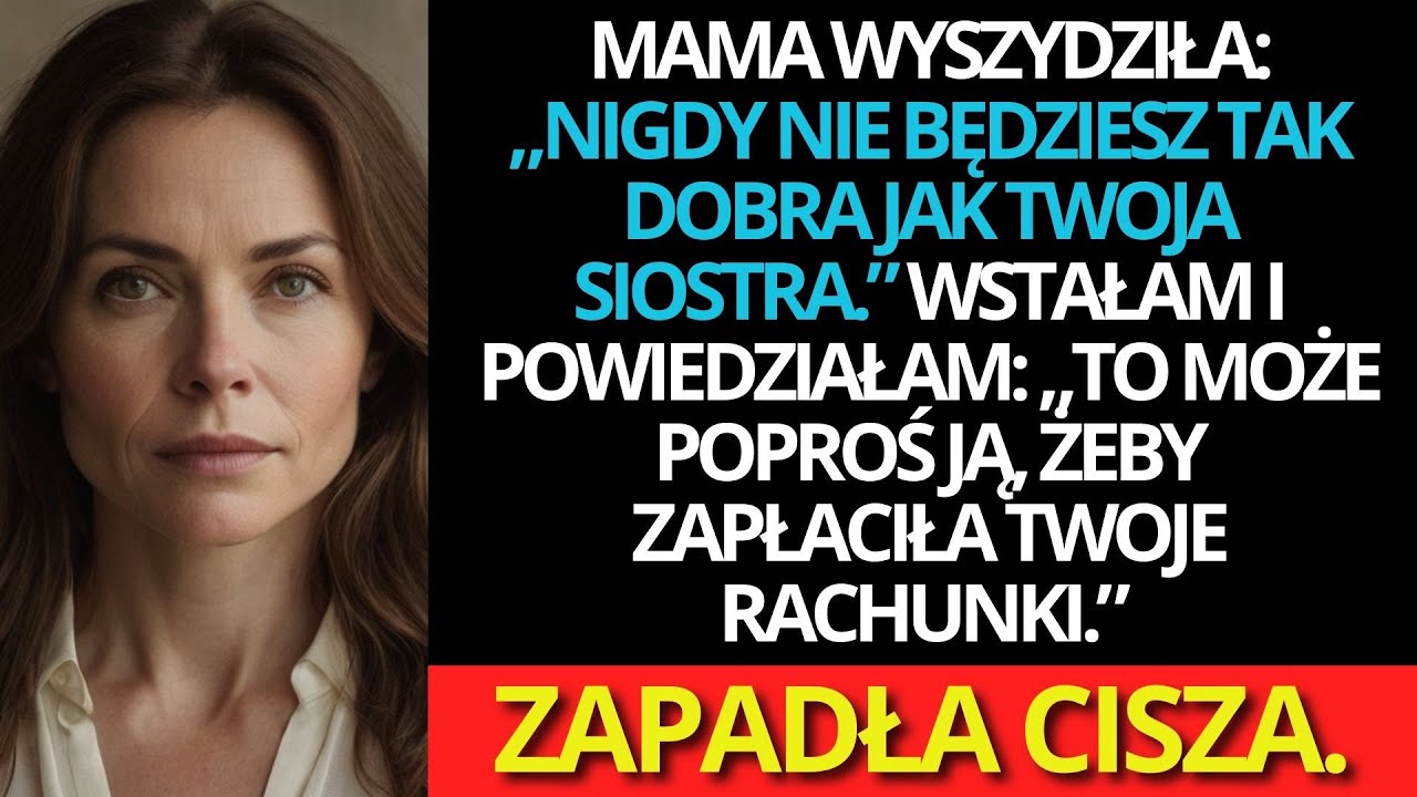 Mama szydziła: „Nigdy nie dorównasz siostrze” – aż w końcu się jej postawiłam