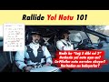 Rallide Yol Notu 101 | Ne demek bu saÄŸ 5 dibi sol 3 kesme?