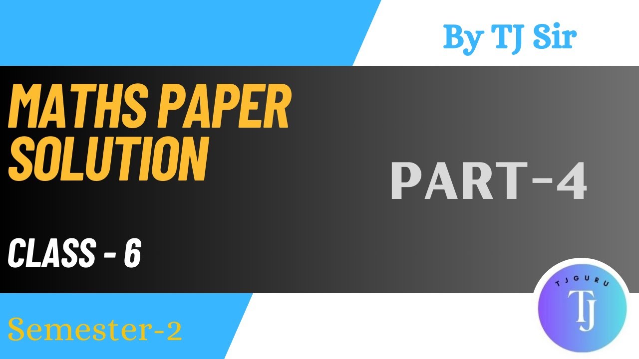 Maths Practice Paper Solution | Part 4 | Class 6 | Semester 2 ...