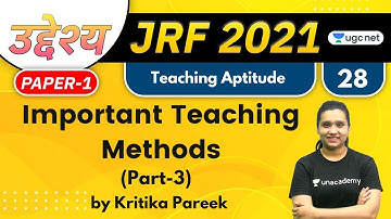 09:30 PM - JRF 2021 | Teaching Aptitude by Kritika Pareek | Important Teaching Methods (Part-3)