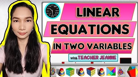 ILLUSTRATE LINEAR EQUATIONS IN TWO VARIABLES || MATHEMATICS 8 || Teacher Jeanne