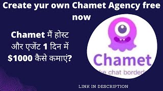 Chamet Me Host Or Agent Daily Earn Karen 1000 Create Your Own Chamet Agency Free Now