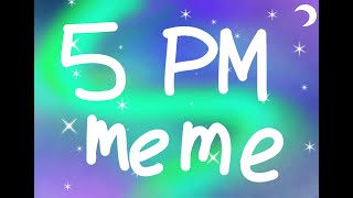 5 pm meme