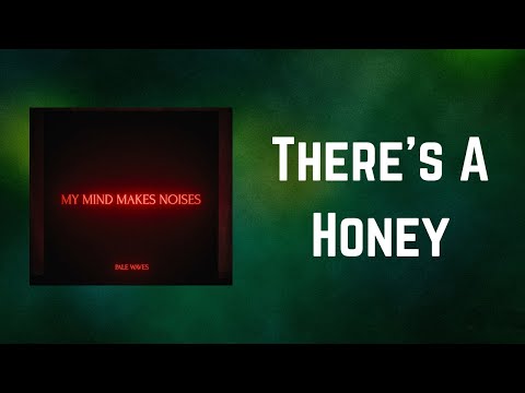 Pale Waves - There's A Honey (Lyrics)