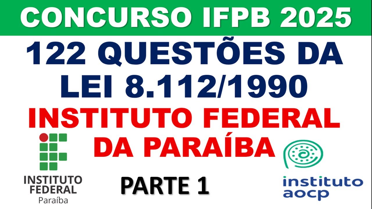 IFPB  2025 - 122 QUESTÕES DA LEI 8.112/1990 - PARTE 1