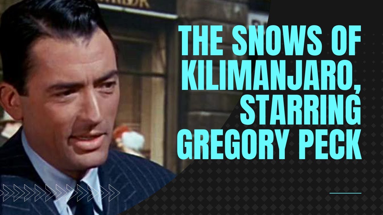The Snows of Kilimanjaro (1952), starring Gregory Peck, Susan Hayward and Ava Gardner