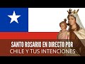 Santo Rosario en directo POR CHILE Y TUS INTENCIONES. 28 de mayo de 2021