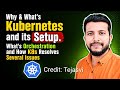 Day#1-Why & What is Kubernetes and it's setup|Orchestration|K8s Resolving several Issues