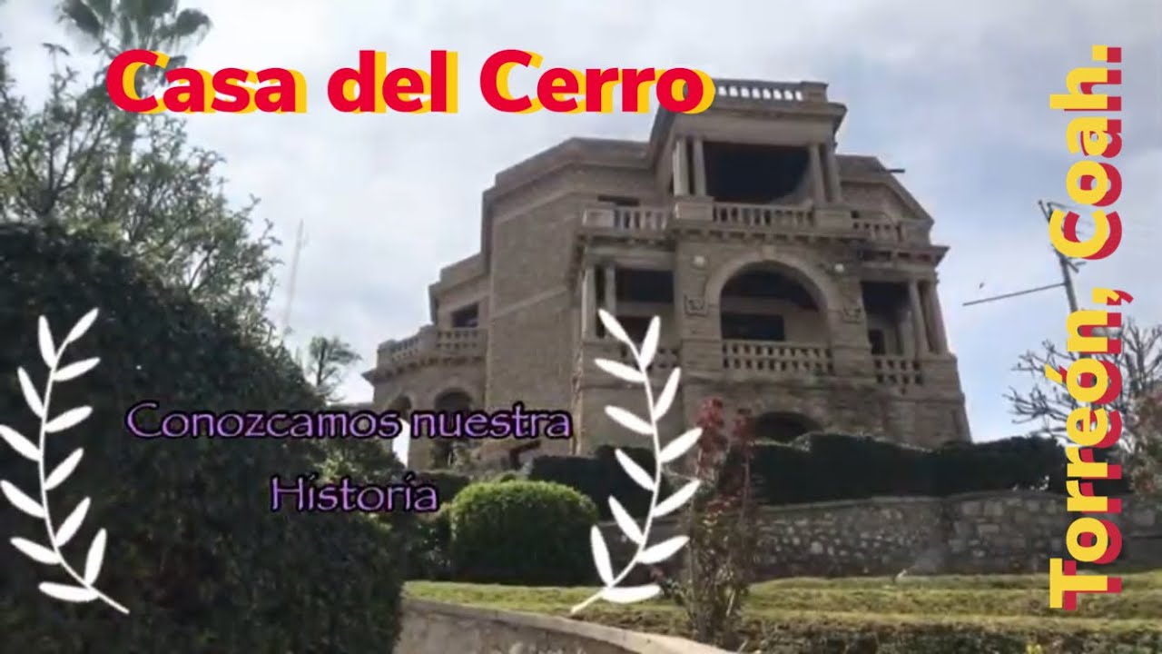 Casa del Cerro, Torreón Coah. YouTube