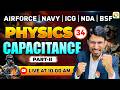 Capacitance - 2 | Airforce, Navy, ICG, BSF, NDA | Airforce Physics Classes | BSF Physics