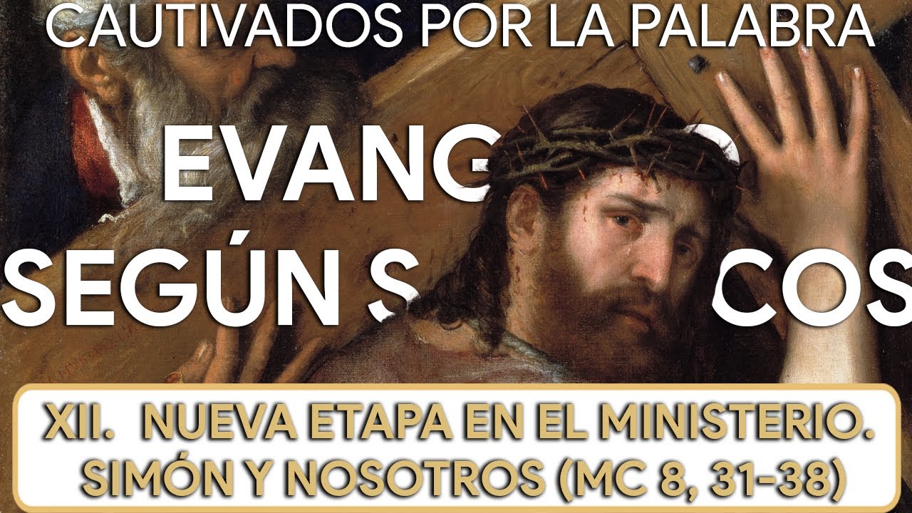 XII. TOMAR LA CRUZ DETRÁS DE JESÚS | Evangelio según san Marcos