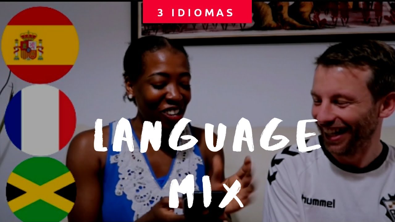 Language mixer Spanish French & Jamaican Patois YouTube