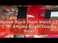 Review Black Shark Watch GT 1.78" Amoled Bright Display Smart Bluetooth HD Phone Calling Smartwatch