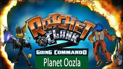 Ratchet and Clank - Going Commando: Planet Oozla