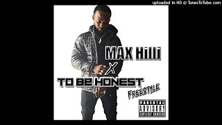 MAX Hilli x To Be Honest Freestyle