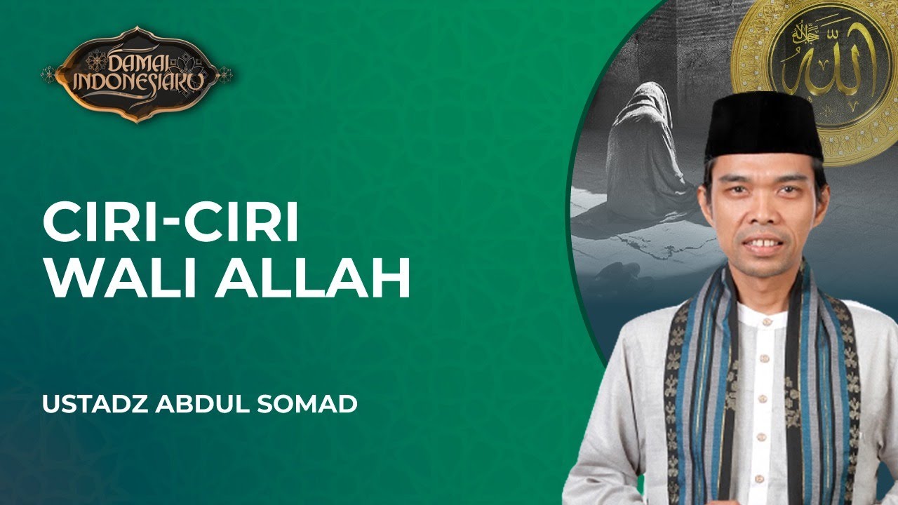 Ustadz Abdul Somad, Bongkar Ciri-Ciri Wali Allah yang Berada di Bumi | Damai Indonesiaku