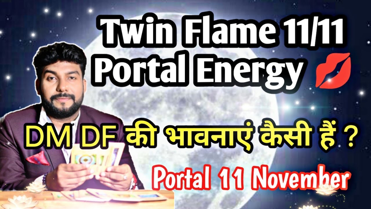 The 11/11 Portal for Twin Flames | Love Healing | Current Energy DM DF ...