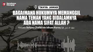 Bagaimana Hukumnya Memanggil Nama Teman Yang Didalamnya Ada Nama Sifat Allah ?
