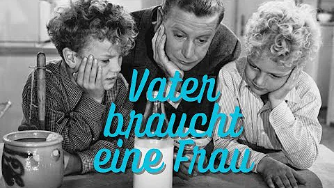 Vater braucht eine Frau (1952) mit Dieter Borsche ...