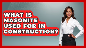 What Is Masonite Used For In Construction? - Civil Engineering Explained