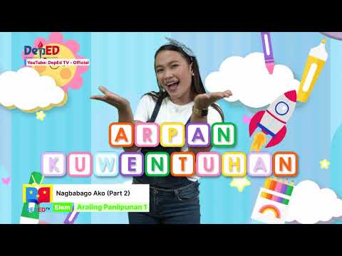 GRADE 1  ARALING PANLIPUNAN  QUARTER 1 EPISODE 6 (Q1 EP6): Nagbabago Ako Part 2