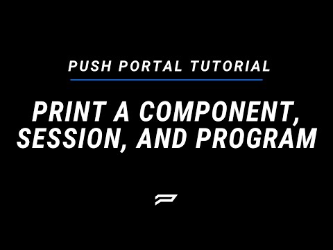 Print a Component, Session, and Program in PUSH Portal