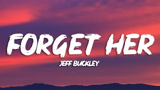 Jeff Buckley - Forget Her (Lyrics)