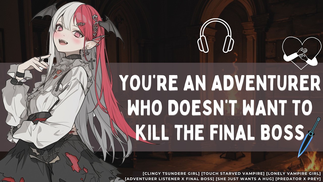 [The Final Boss Is Just A Clingy Lonely Touch-Starved Vampire] Adventurer Listener //F4M//VA//RP