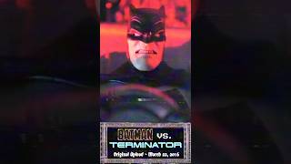 “BATMAN vs. TERMINATOR” (2016) Anniversary!