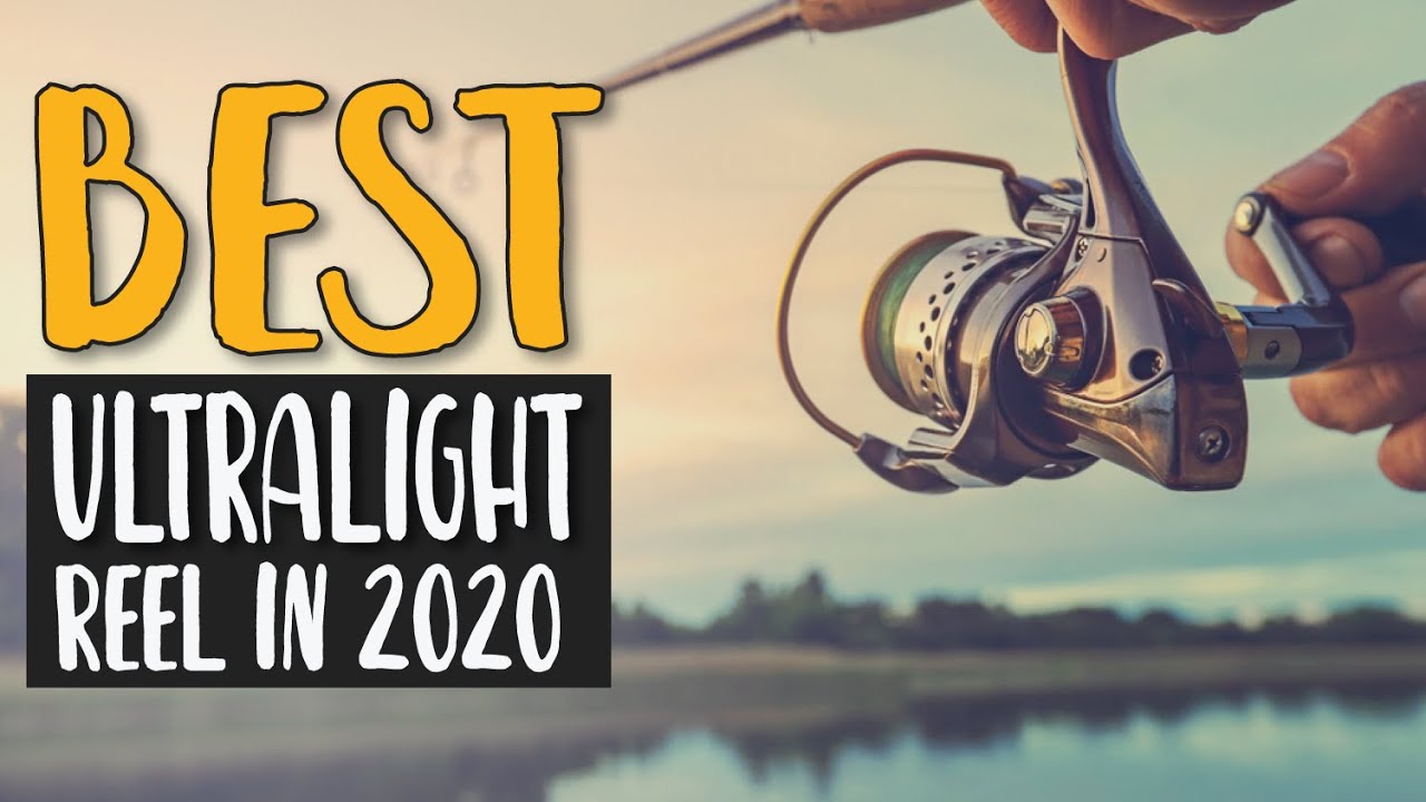 Best Ultralight Reel In 2020 – Figure Out The Best One For You! 