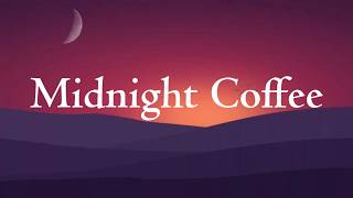 Midnight Coffee || Lyrics || MT