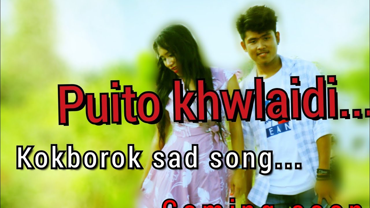 Full song  PUITO KHWLAIDI a new kokborok official song surajitpriya NAITHOK PRODUCTION 