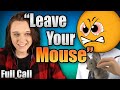 Angry scammer screams leave your mouse  full call