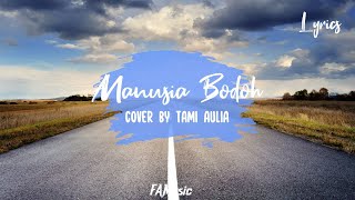 Ada Band - Manusia Bodoh - cover + lirik by Tami Aulia