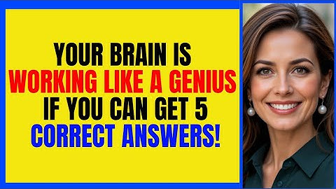 YOUR BRAIN IS WORKING LIKE A GENIUS IF YOU CAN GET 5 CORRECT ANSWERS! 🧠💡