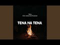 Tena Na Tena