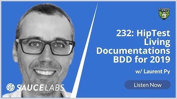 232: HipTest Living Documentations BDD for 2019 with Laurent Py