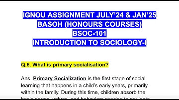 SOLVED BSOC-101 IGNOU ASSIGNMENT JULY’24 & JAN’25 INTRODUCTION TO SOCIOLOGY-I Primary socialisation