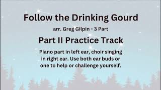 Follow the Drinking Gourd - PART II PRACTICE TRACK - arr. Greg Gilpin - 3 Part