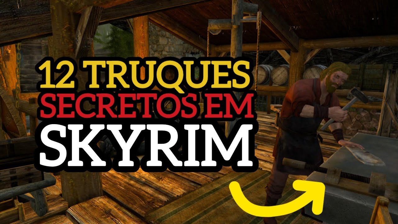 SKYRIM - 12 TRUQUES QUE SÓ OS PLAYERS EXPERIENTES CONHECEM