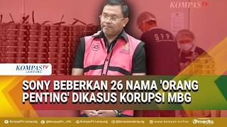 Kuasa Hukum Sebut Sony Beberkan 26 Nama 'Orang Penting' Ikut Terlibat Korupsi MBG, Siapa Saja?