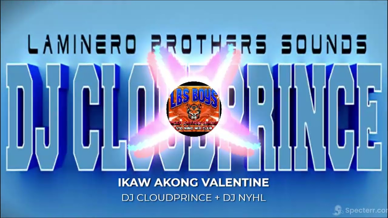 IKAW AKONG VALENTINE - DJ CLOUDPRINCE + DJ NYHL