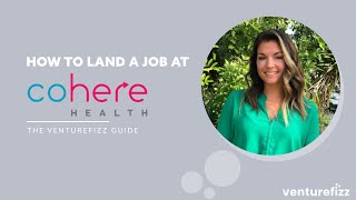How To Land A Job At Cohere Health